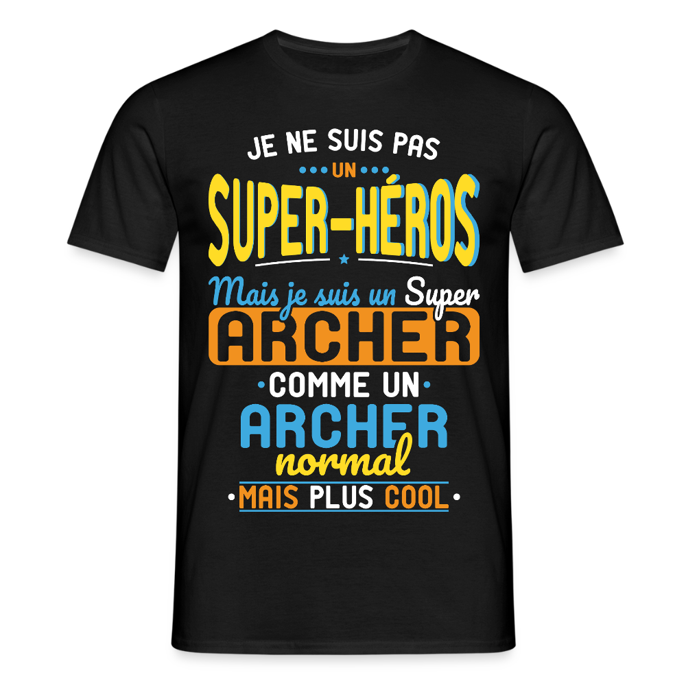 T-shirt Homme - Pas un Super-Héros mais un super Archer - noir