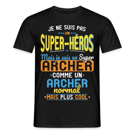 T-shirt Homme - Pas un Super-Héros mais un super Archer - noir
