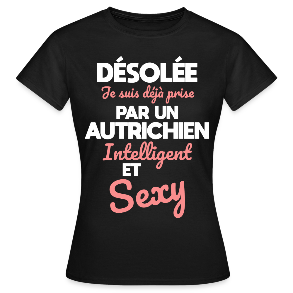 T-shirt Femme - Je suis déjà prise par un Autrichien intelligent et sexy - noir