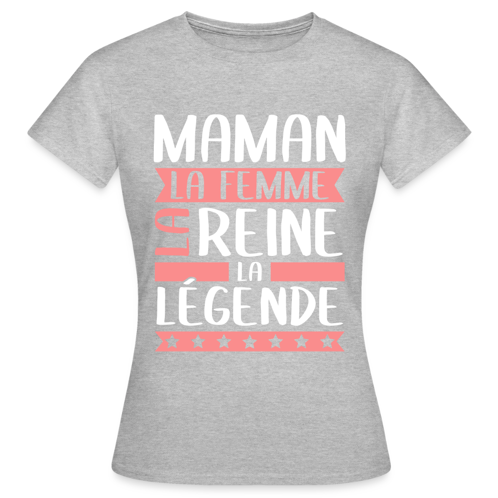 T-shirt femme - Maman, la femme, la reine, la légende - gris chiné