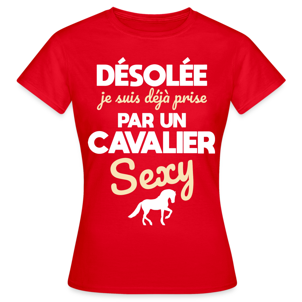 T-shirt Femme - Je suis déjà prise par un cavalier sexy - rouge