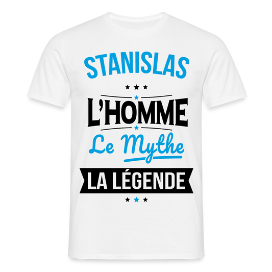 T-shirt Homme - Stanislas - l'Homme - le Mythe - la Légende - blanc
