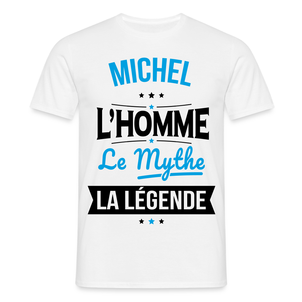 T-shirt Homme - Michel - l'Homme - le Mythe - la Légende - blanc
