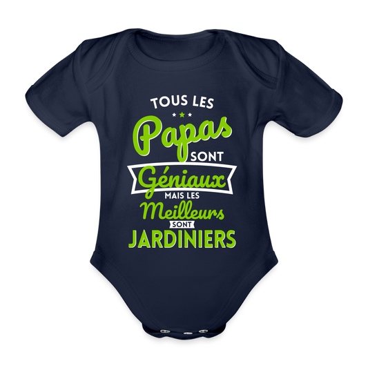 Body Bébé bio manches courtes - Papas géniaux - Les meilleurs sont jardiniers - marine foncé