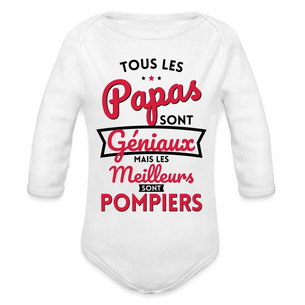 Body Bébé bio manches longues - Papas géniaux - Les meilleurs sont pompiers - blanc
