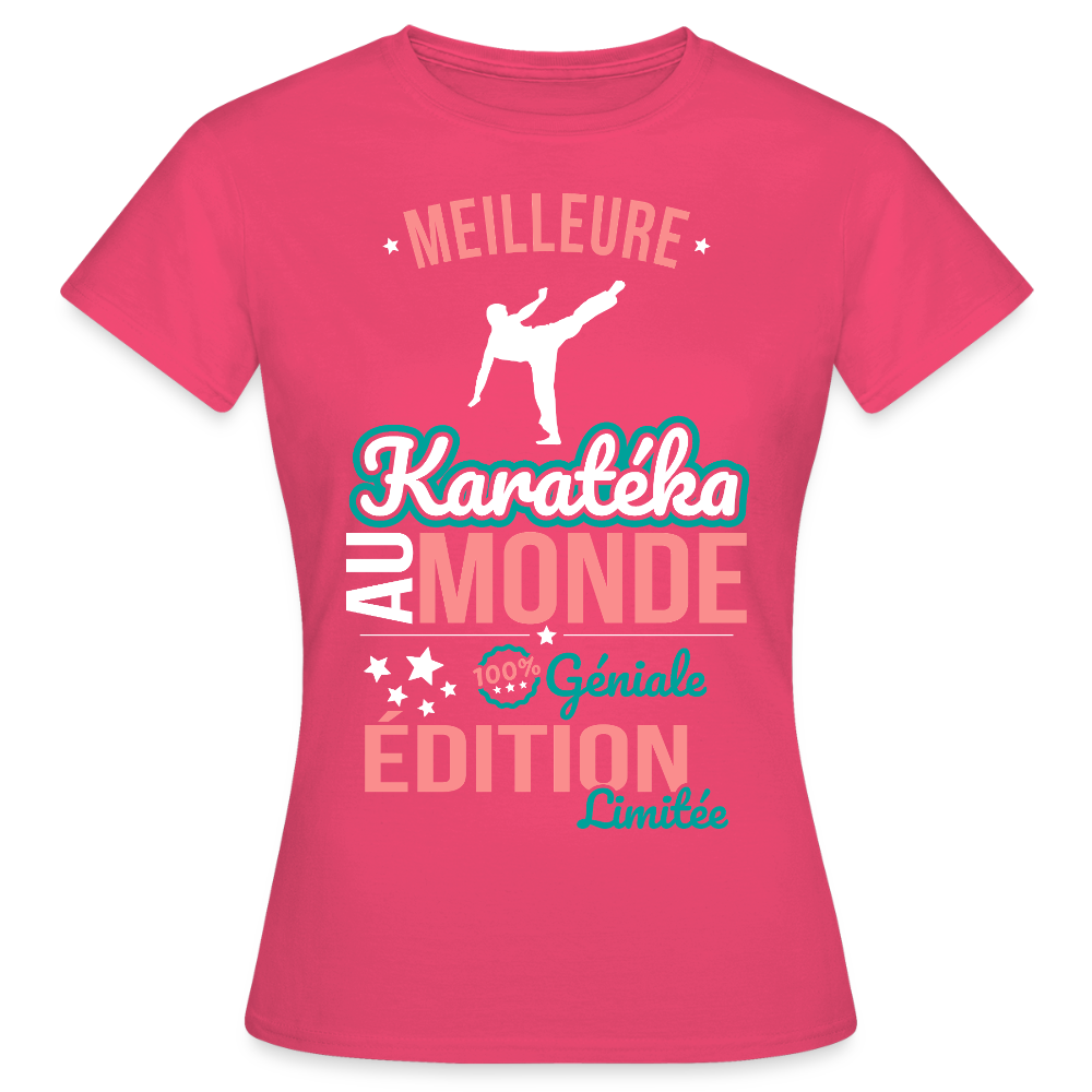 T-shirt Femme - Meilleure Karatéka au monde - 100% géniale - rose azalée