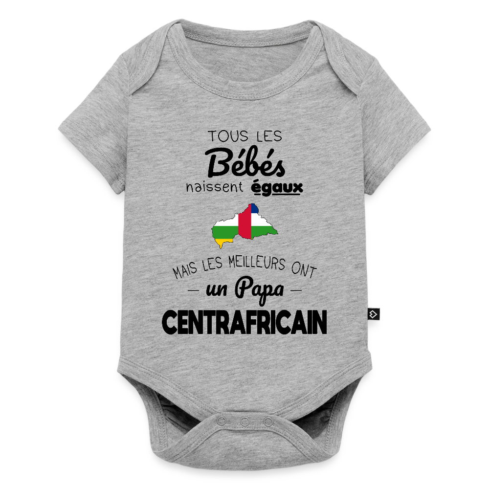 Body Bébé bio manches courtes - Les Meilleurs Ont Un Papa Centrafricain - gris chiné