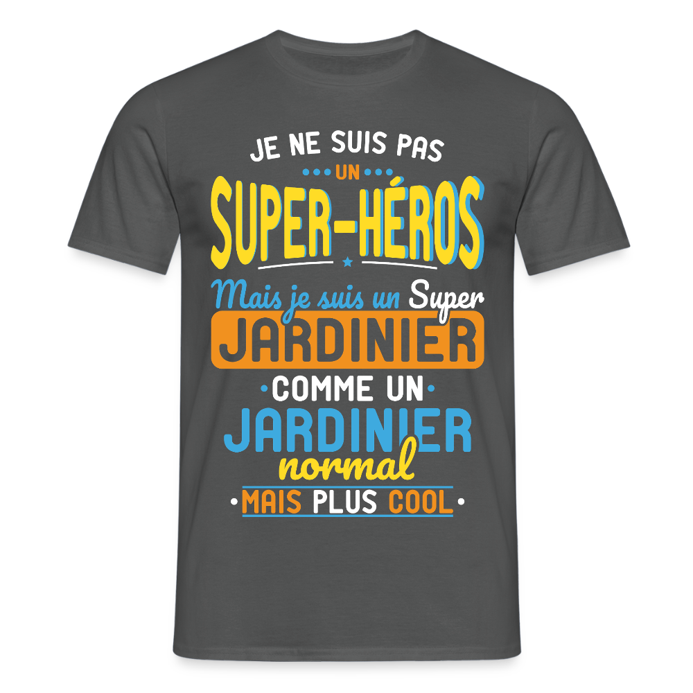 T-shirt Homme - Pas un Super-Héros mais un super Jardinier - charbon