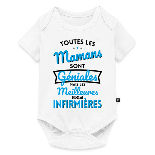 Body Bébé bio manches courtes - Mamans géniales - Les meilleures sont infirmières - blanc
