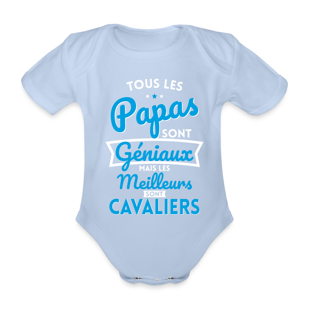 Body Bébé bio manches courtes - Papas géniaux - Les meilleurs sont cavaliers - ciel