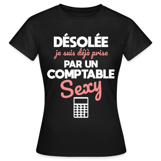T-shirt Femme - Je suis déjà prise par un comptable sexy - noir