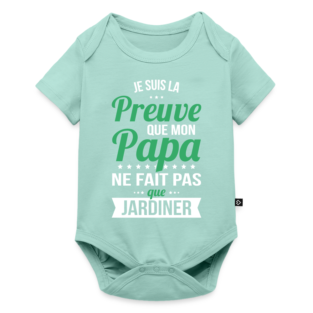 Body Bébé bio manches courtes - Mon Papa Ne Fait Pas Que Jardiner - menthe 