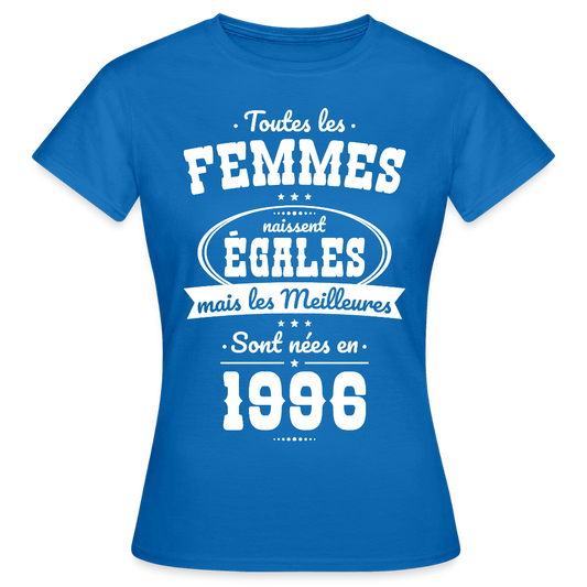 T-shirt anniversaire femme 30 ans – Les meilleures sont nées en 1996 - bleu royal