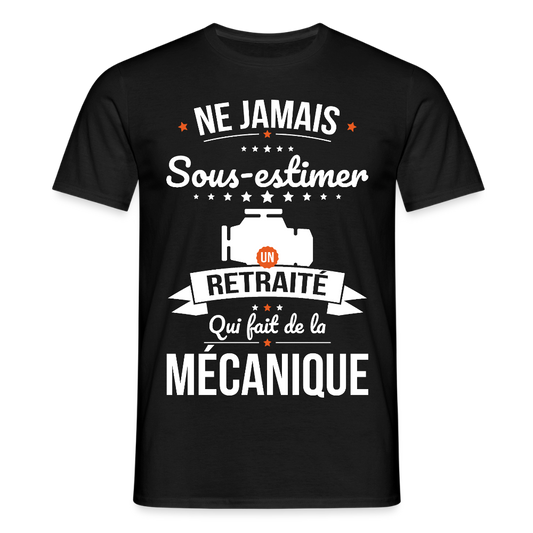 T-shirt Homme - Ne jamais sous-estimer un retraité qui fait de la mécanique - noir