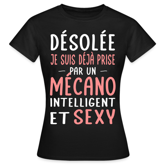 T-shirt Femme - Je suis prise par un mécano intelligent et sexy - noir