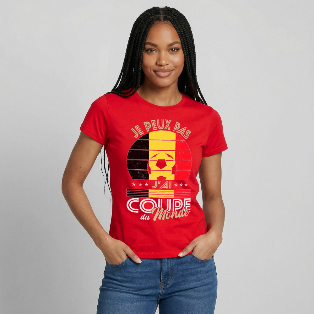 T-shirt Femme - Je peux pas j'ai Coupe du Monde - Belgique - rouge