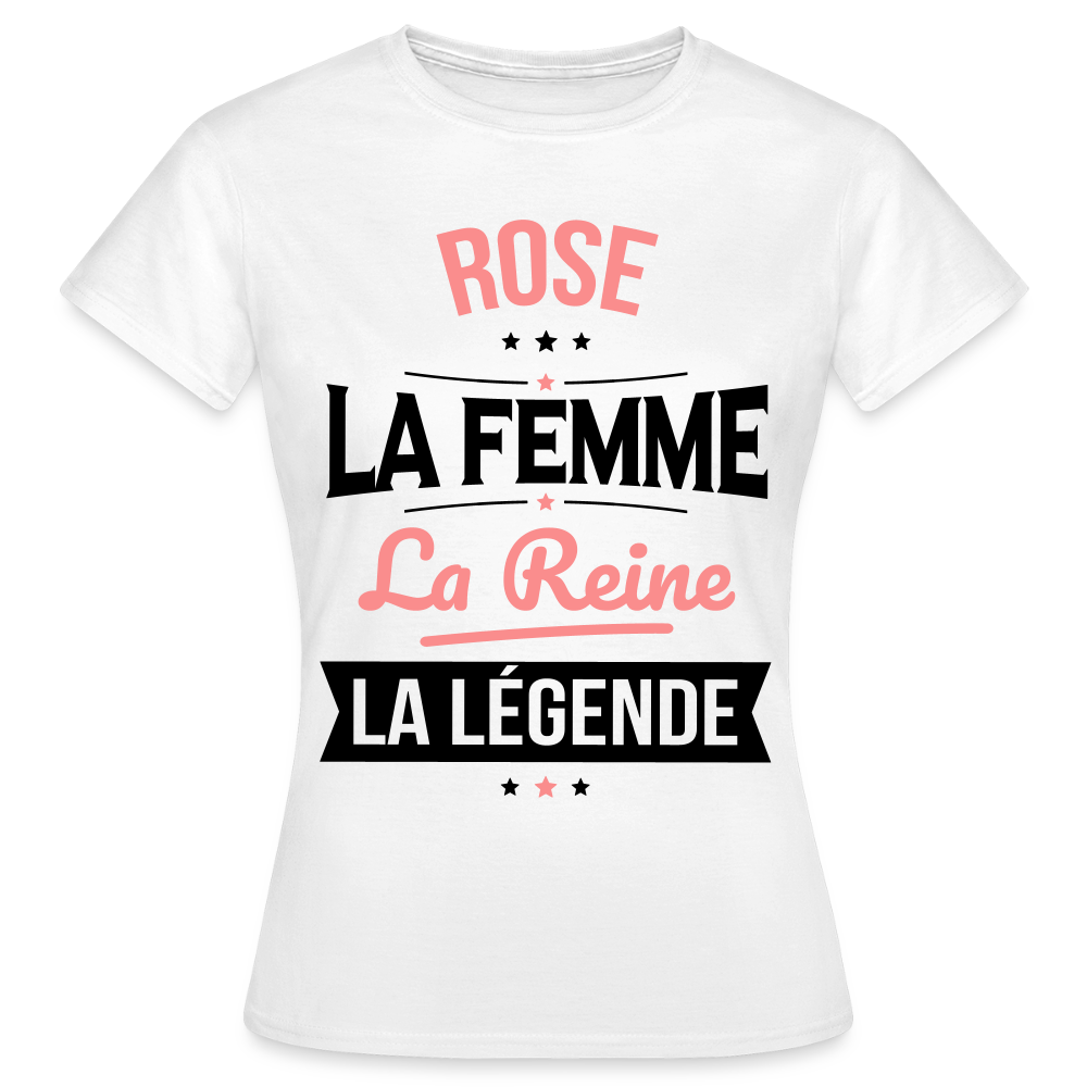 T-shirt Femme - Rose - la Femme - la Reine - la Légende - blanc