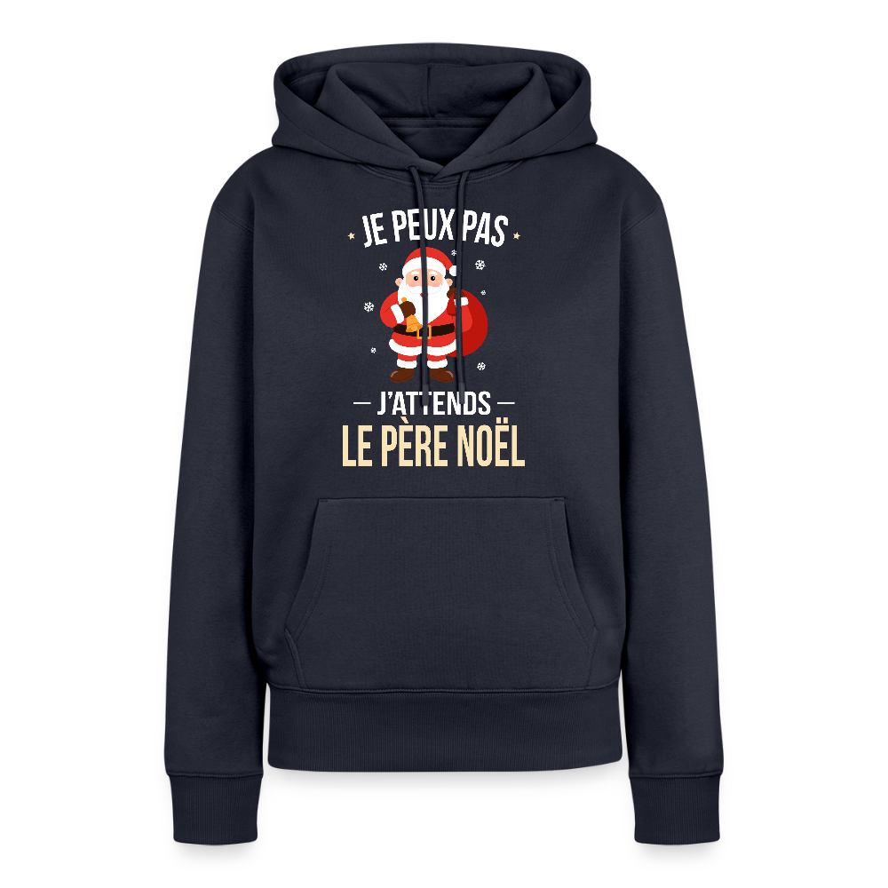 Sweat à capuche premium femme – Je peux pas, j’attends le Père Noël – Hoodie Noël drôle et confortable - bleu marine