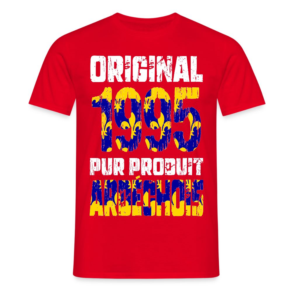 T-shirt Homme - Anniversaire 30 Ans - Original 1995 - Pur produit Ardéchois - rouge