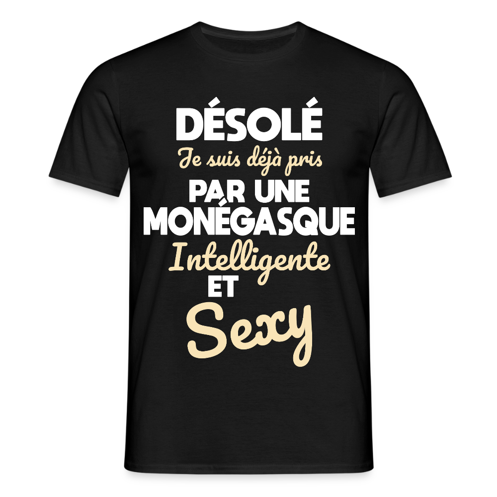 T-shirt Homme -  Je suis déjà pris par une Monégasque intelligente et sexy - noir