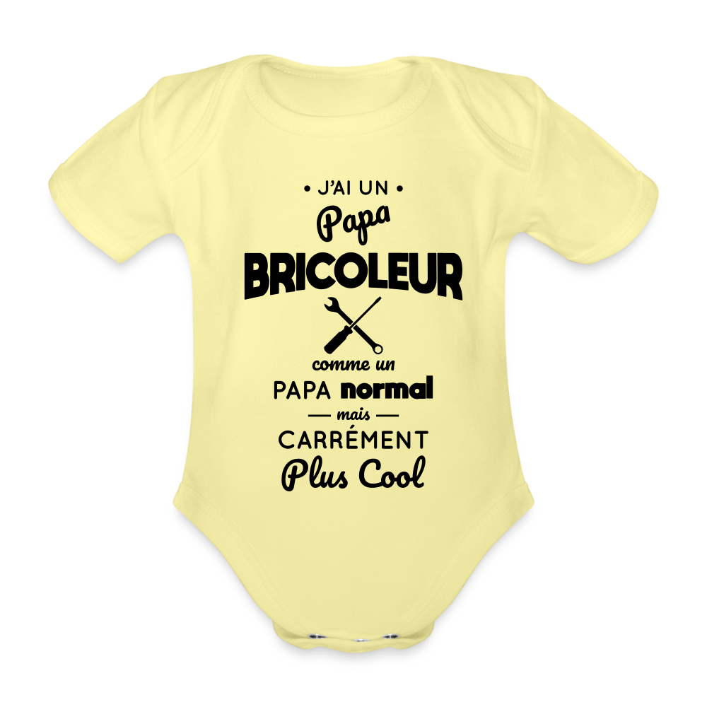 Body Bébé bio manches courtes - J'ai un papa bricoleur - jaune délavé