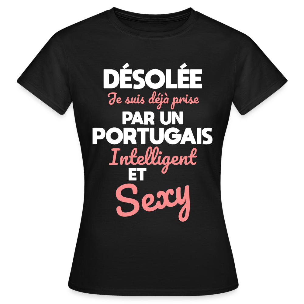 T-shirt Femme - Je suis déjà prise par un Portugais intelligent et sexy - noir