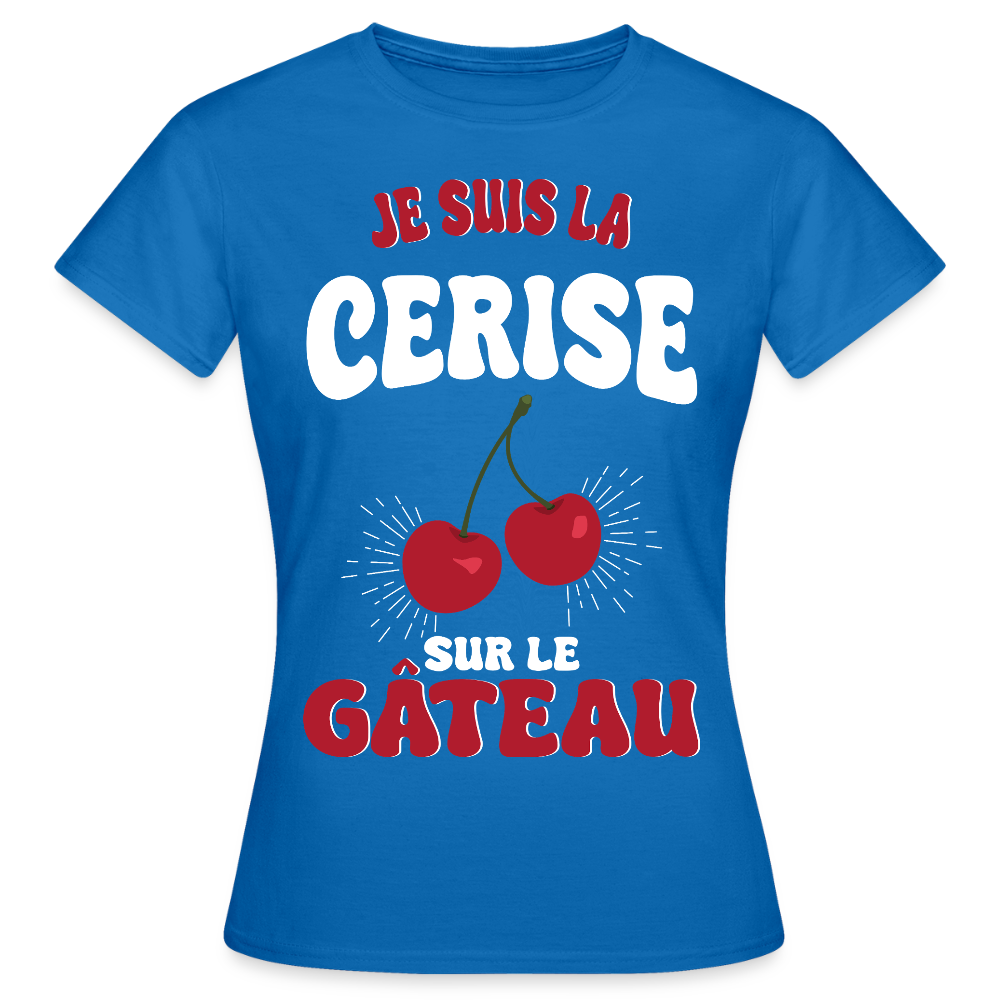 T-shirt Femme - Je suis la cerise sur le gâteau - bleu royal