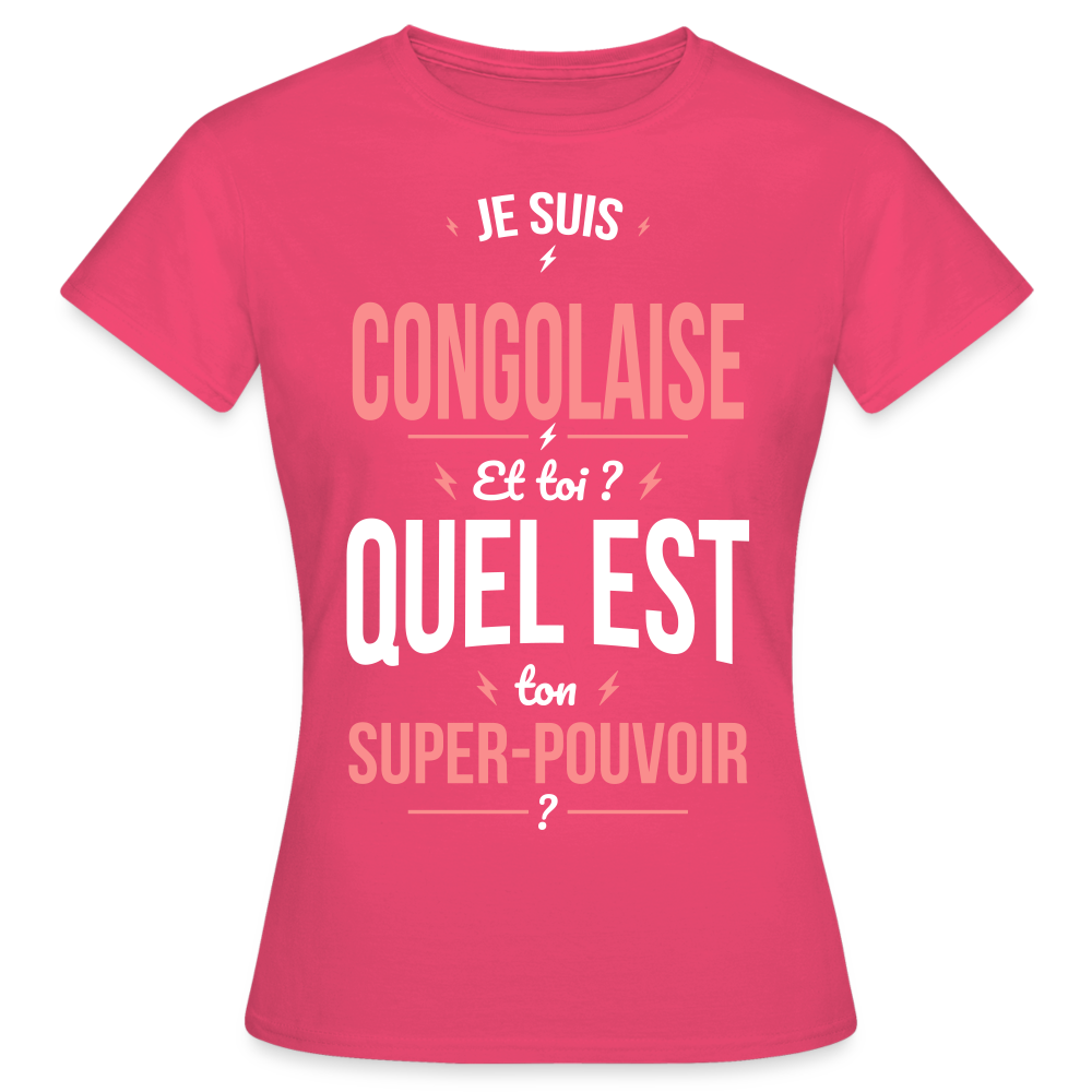 T-shirt Femme - Je suis Congolaise  - Super-pouvoir - rose azalée