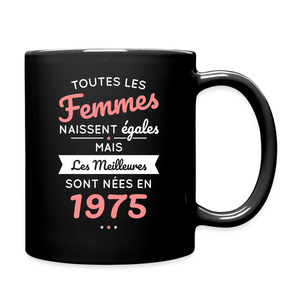 Mug uni - Anniversaire 50 Ans - Les meilleures sont nées en 1975 - noir