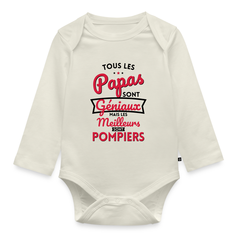 Body Bébé bio manches longues - Papas géniaux - Les meilleurs sont pompiers - blanc cassé