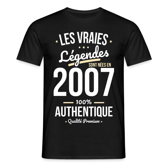 T-shirt Homme - Anniversaire 18 Ans - Les vraies Légendes sont nées en 2007 - noir