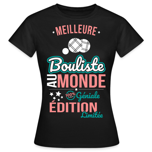 T-shirt Femme - Meilleure Bouliste au monde - 100% géniale - noir