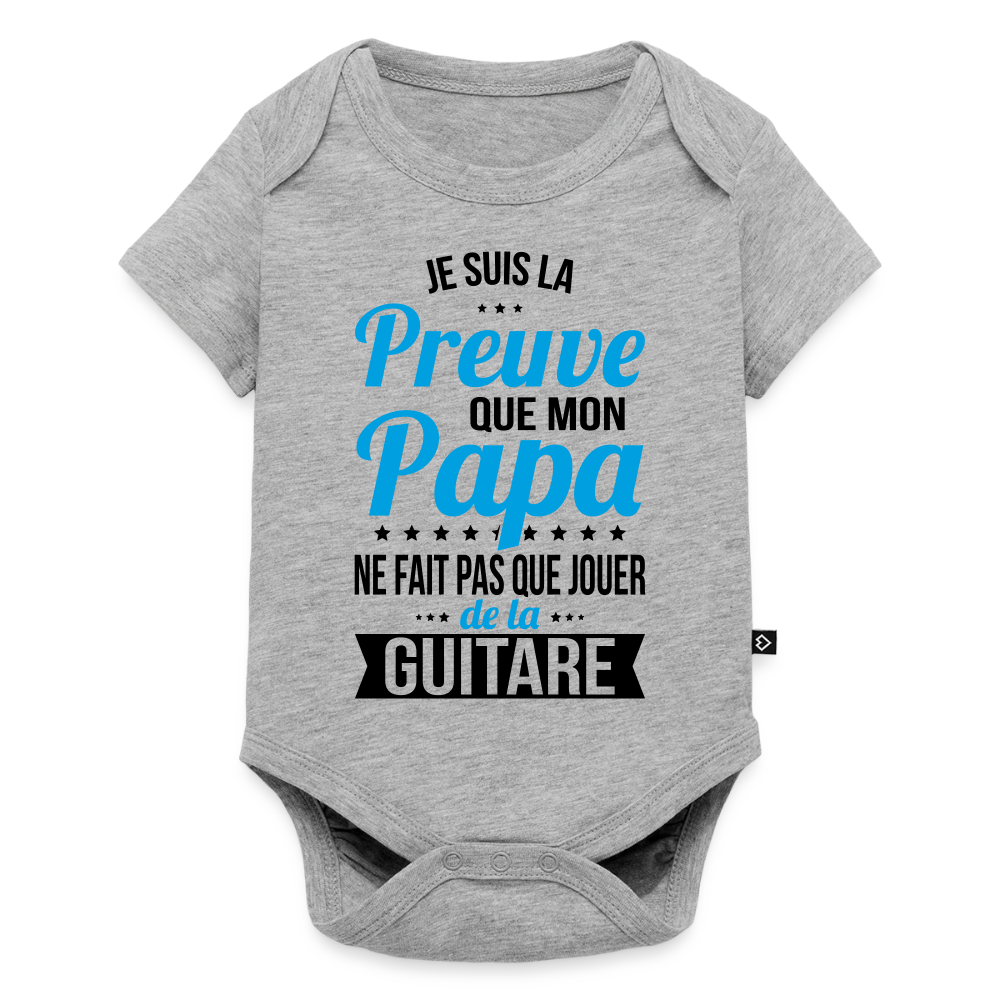 Body Bébé bio manches courtes - Mon Papa Ne Fait Pas Que Jouer De La Guitare - gris chiné