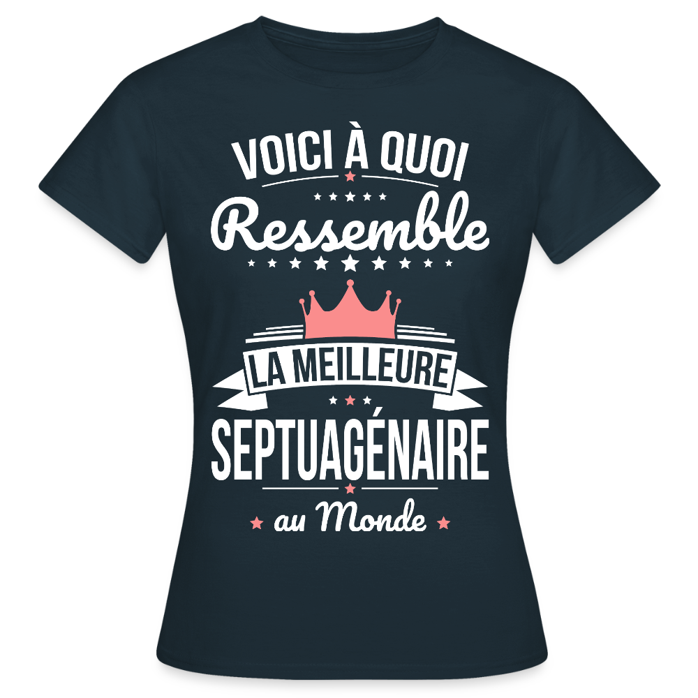 T-shirt Anniversaire Femme – La Meilleure Septuagénaire au Monde - marine