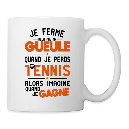Mug blanc - Je ferme pas ma gueule quand je perds au tennis - blanc