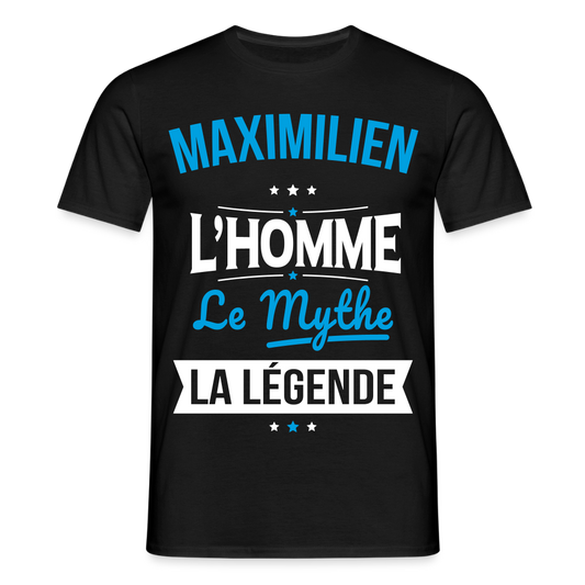 T-shirt Homme - Maximilien - l'Homme - le Mythe - la Légende - noir