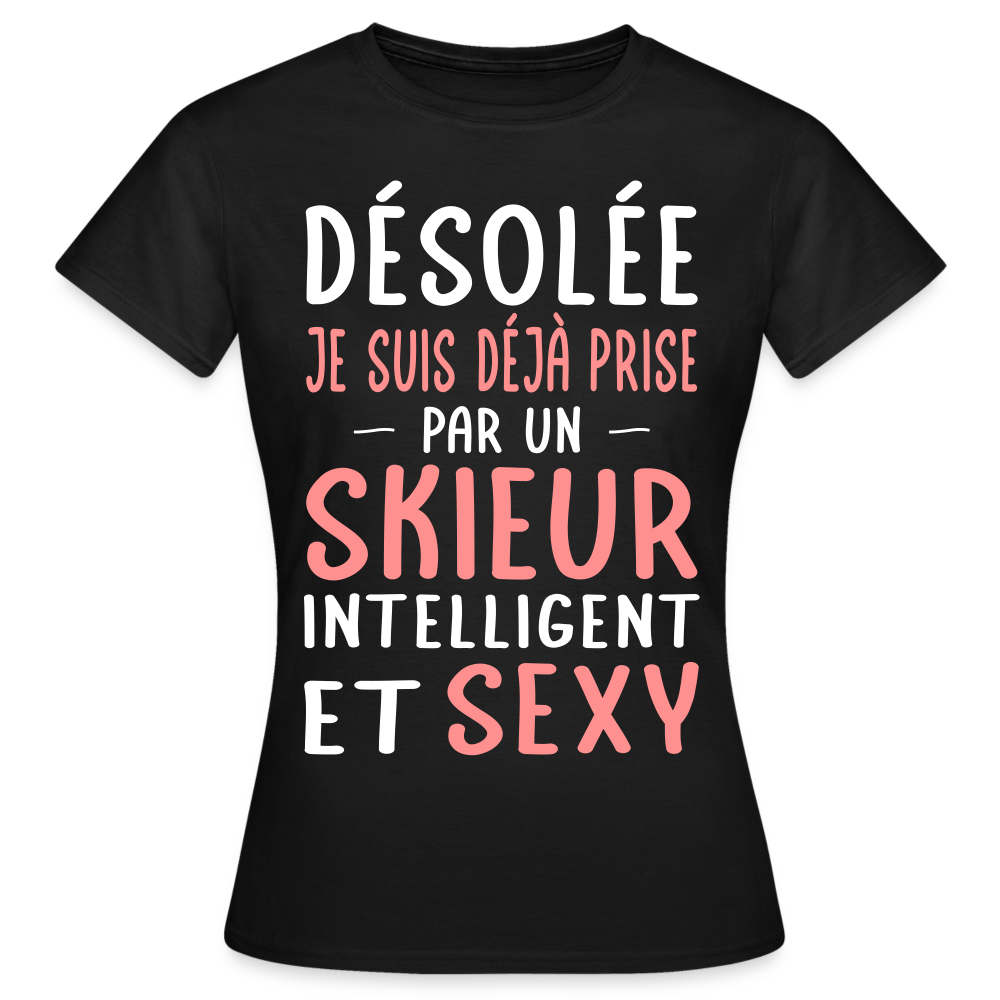 T-shirt Femme - Je suis prise par un skieur intelligent et sexy - noir