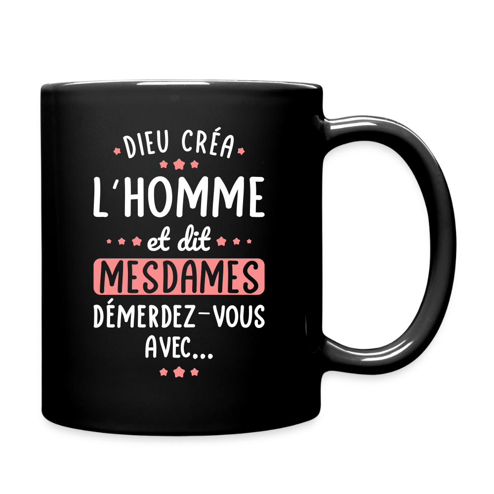 Mug uni - Dieu créa l'homme et dit démerdez-vous avec - noir