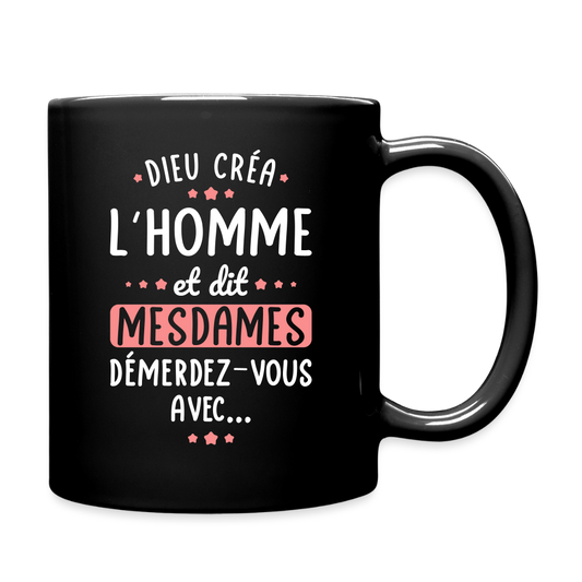 Mug uni - Dieu créa l'homme et dit démerdez-vous avec - noir