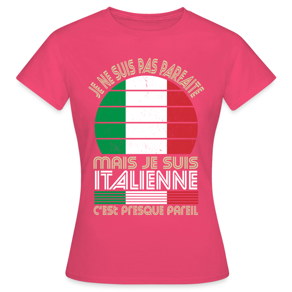 T-shirt Italie femme humour – Je ne suis pas parfaite mais je suis italienne - rose azalée