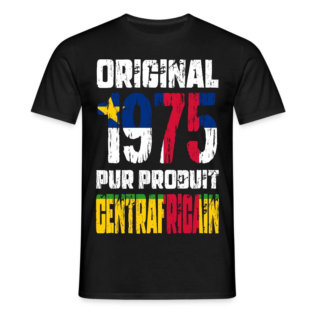 T-shirt Homme - Anniversaire 50 Ans - Original 1975 - Pur produit Centrafricain - noir