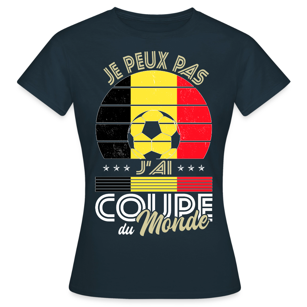 T-shirt Femme - Je peux pas j'ai Coupe du Monde - Belgique - marine
