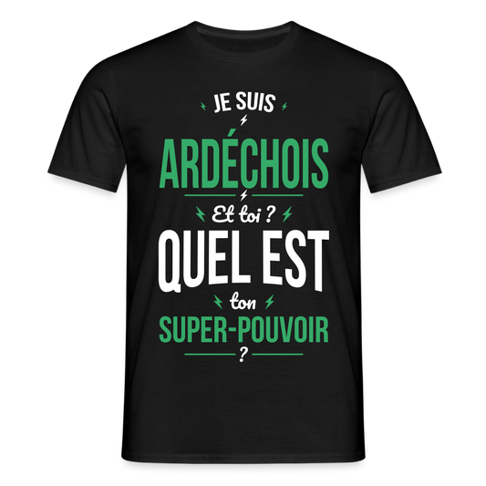 T-shirt Homme - Je suis Ardéchois - Super-pouvoir - noir