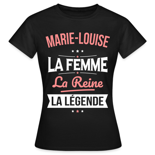 T-shirt Femme - Marie-Louise - la Femme - la Reine - la Légende - noir