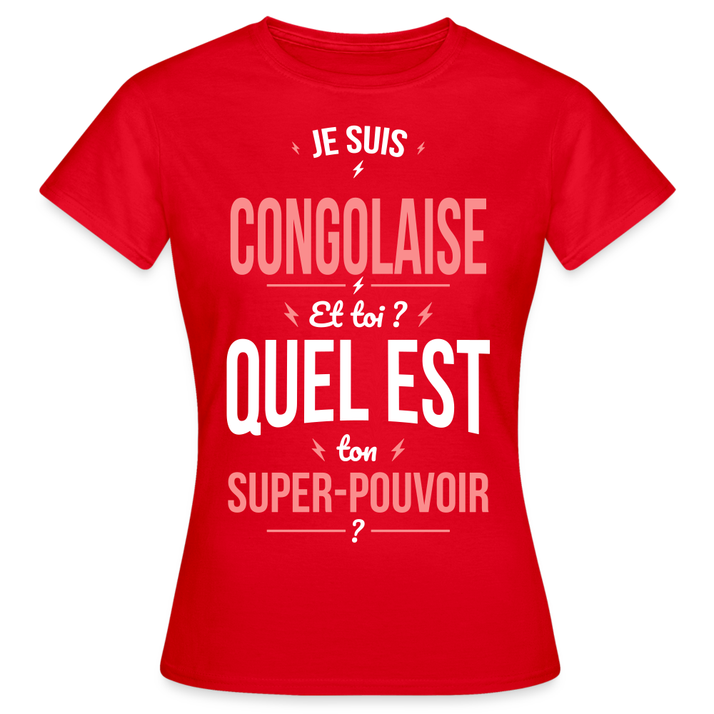 T-shirt Femme - Je suis Congolaise  - Super-pouvoir - rouge