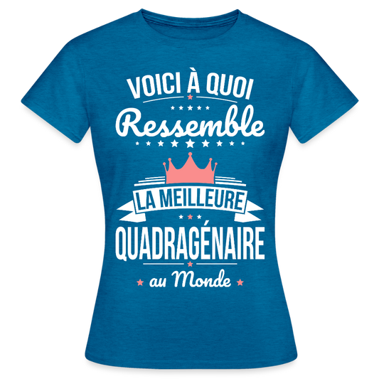 T-shirt Anniversaire Femme – La Meilleure Quadragénaire au Monde - bleu saphir antique chiné
