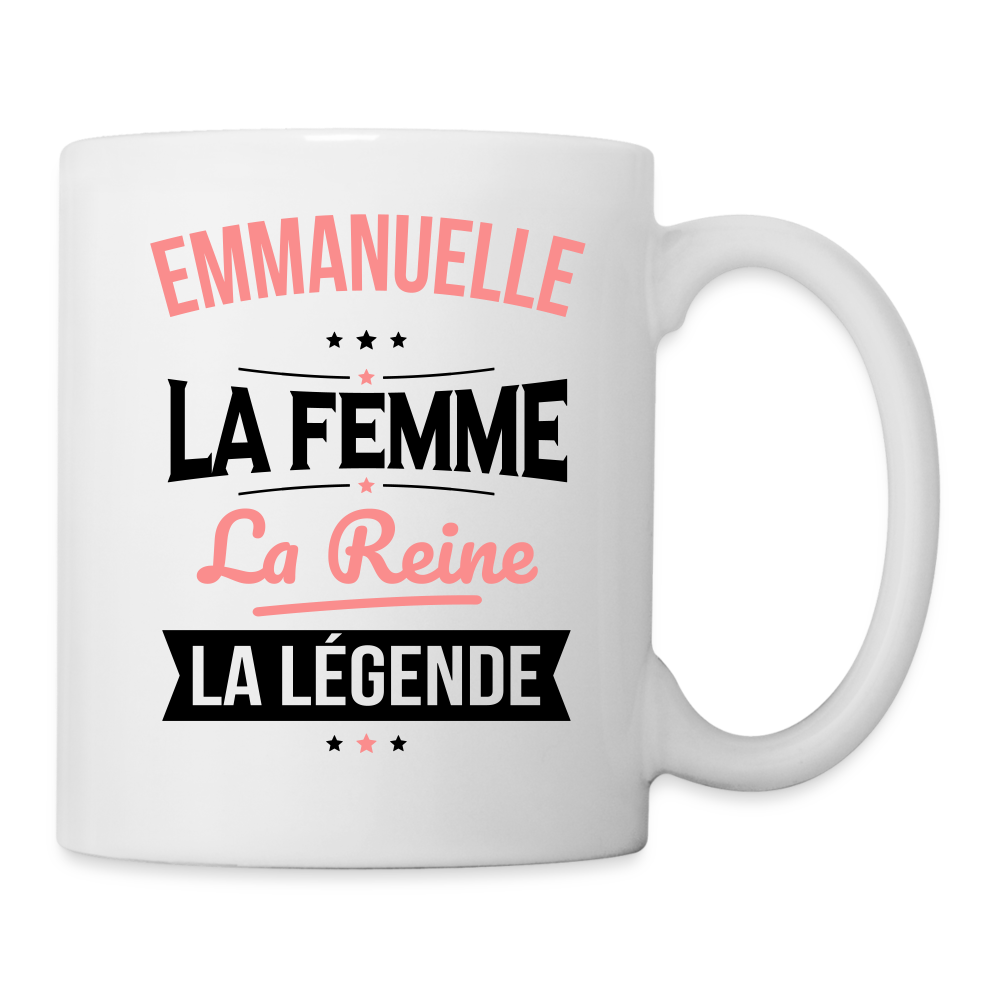 Mug blanc - Emmanuelle - la Femme - la Reine - la Légende - blanc