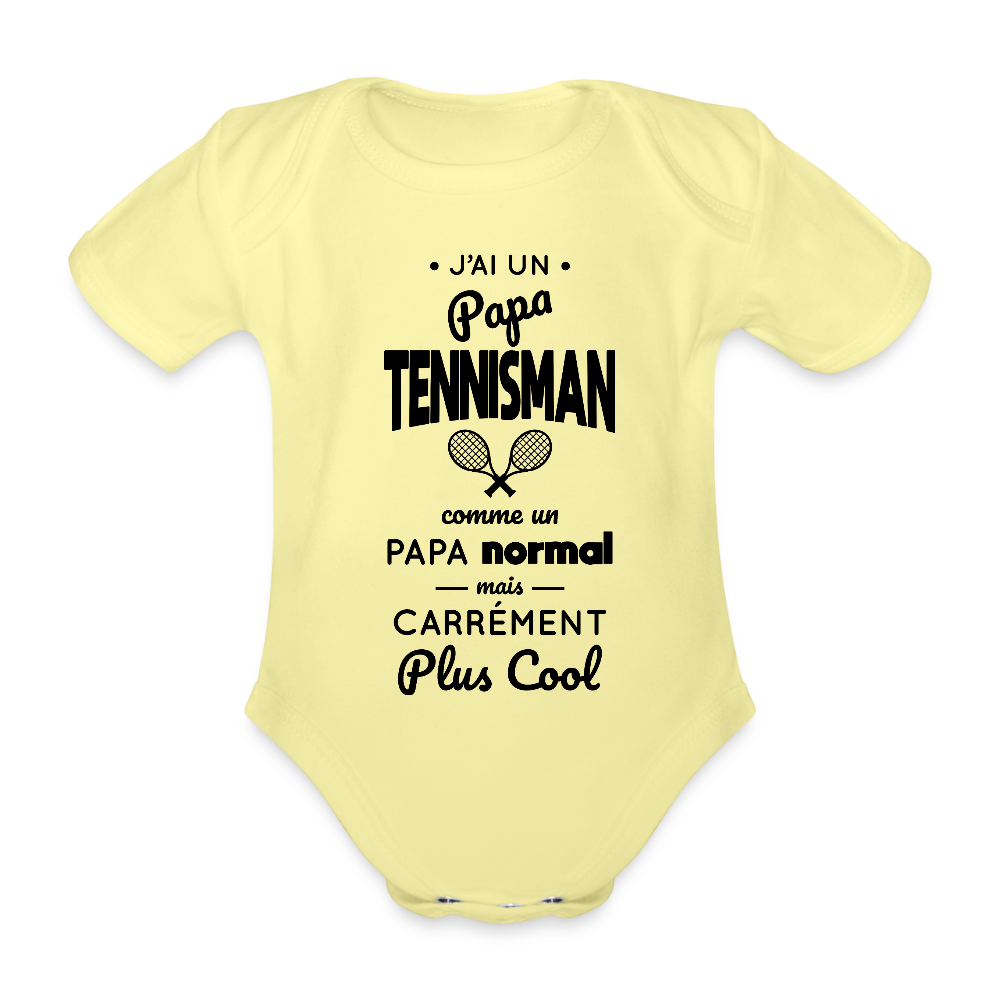 Body Bébé bio manches courtes - J'ai un papa tennisman - jaune délavé