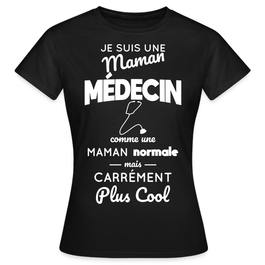 T-shirt Femme - Maman médecin plus cool - noir