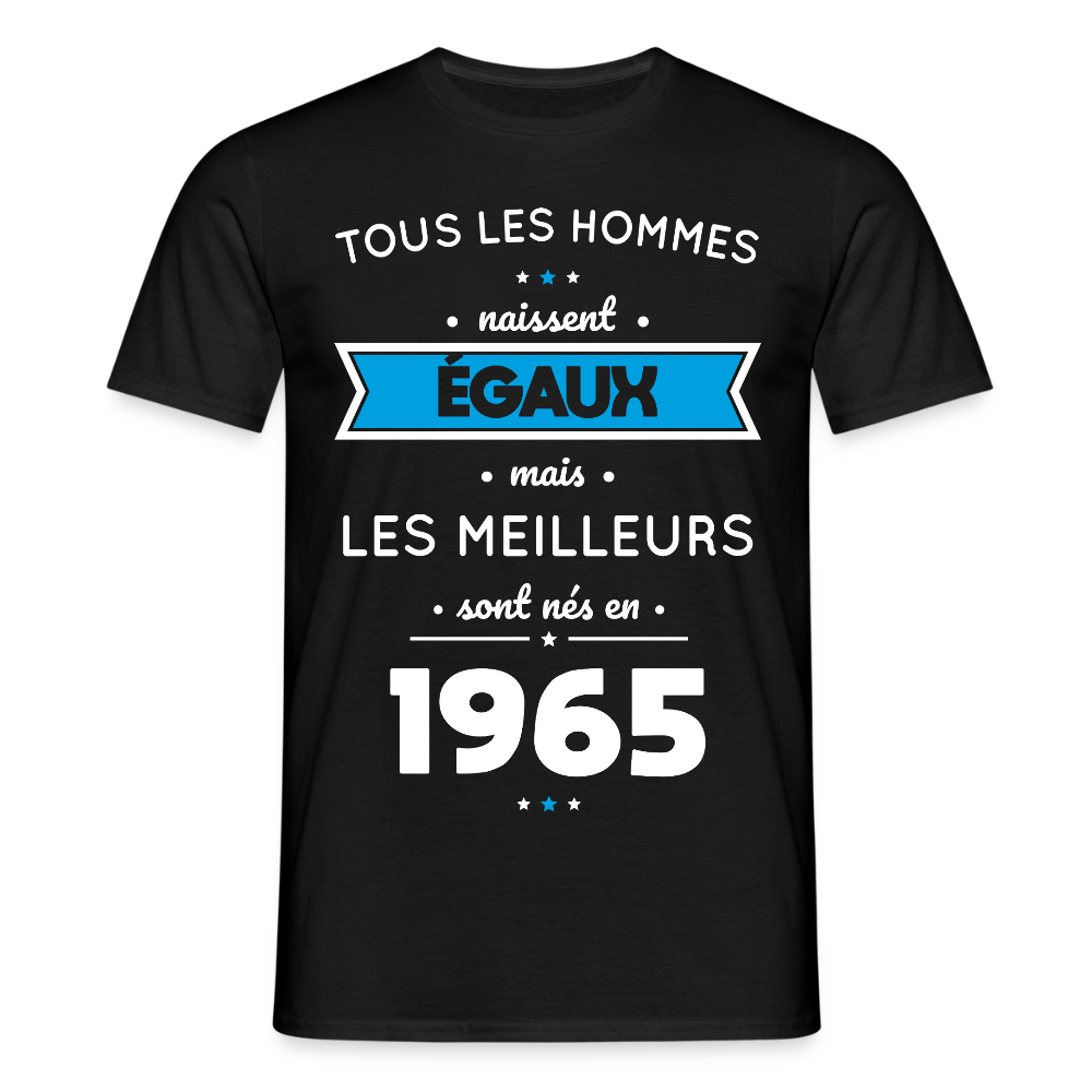 T-shirt Homme - Anniversaire 60 Ans - Les meilleurs sont nés en 1965 - noir